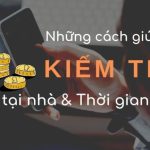 Những Cách Kiếm Tiền Online Nhanh Nhất Phổ Biến