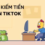 Hình Thức Làm MMO Phổ Biến Trên TikTok